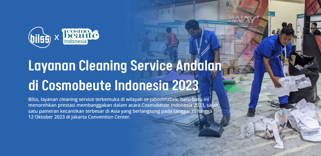 Bilss: Layanan Cleaning Service Andalan di Cosmobeute Indonesia 2023