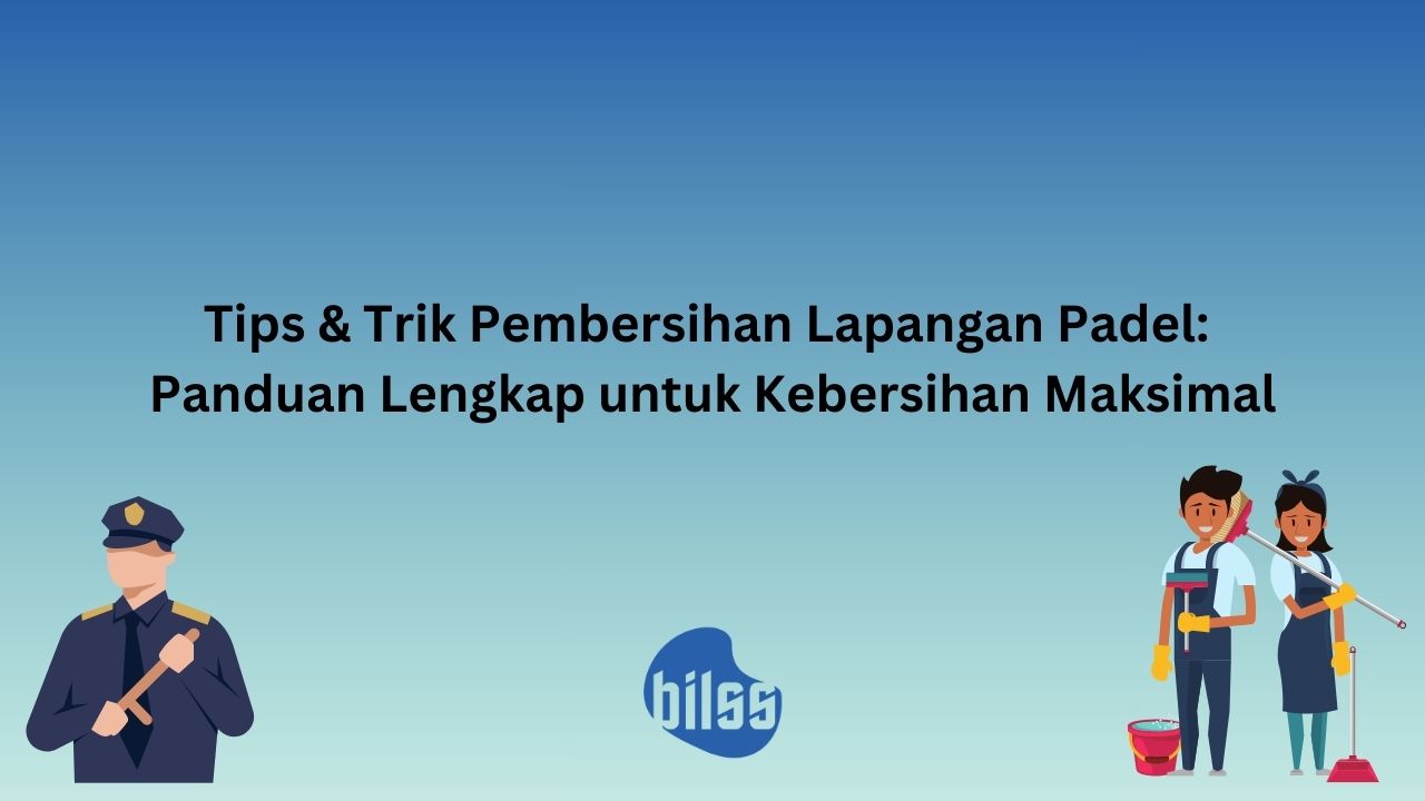 pembersihan lapangan padel